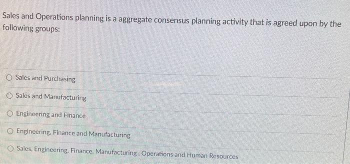 Sales and Operations planning is a aggregate