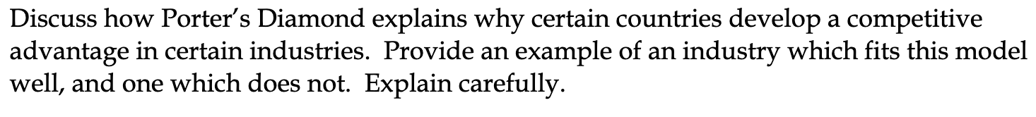 Discuss how Porter's Diamond explains why certain