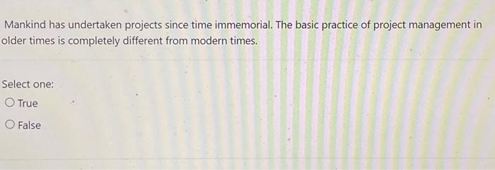 Mankind has undertaken projects since time