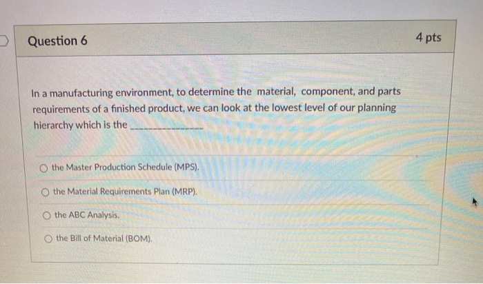 i know its definitely not MRP Question 6 4 pts In