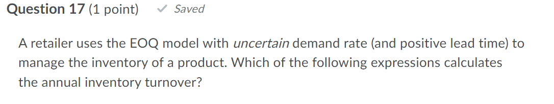 Question 17 (1 point) Saved A retailer uses the