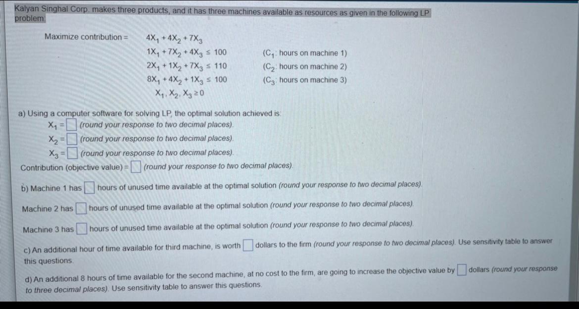 Kalyan Singhal Corp. makes three products, and it