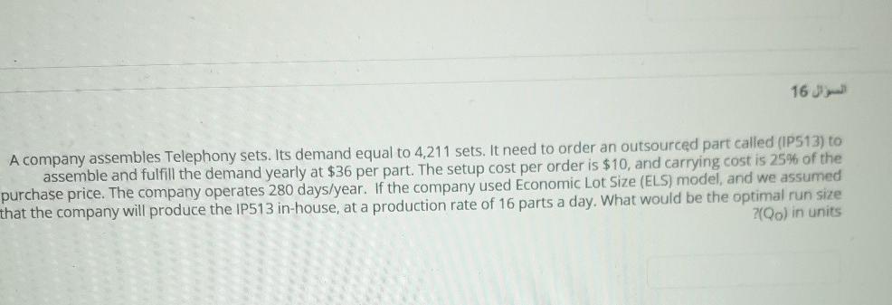 16 A company assembles Telephony sets. Its demand