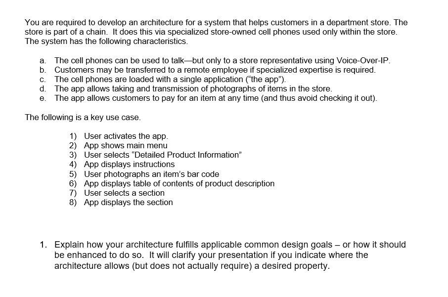 You are required to develop an architecture for a