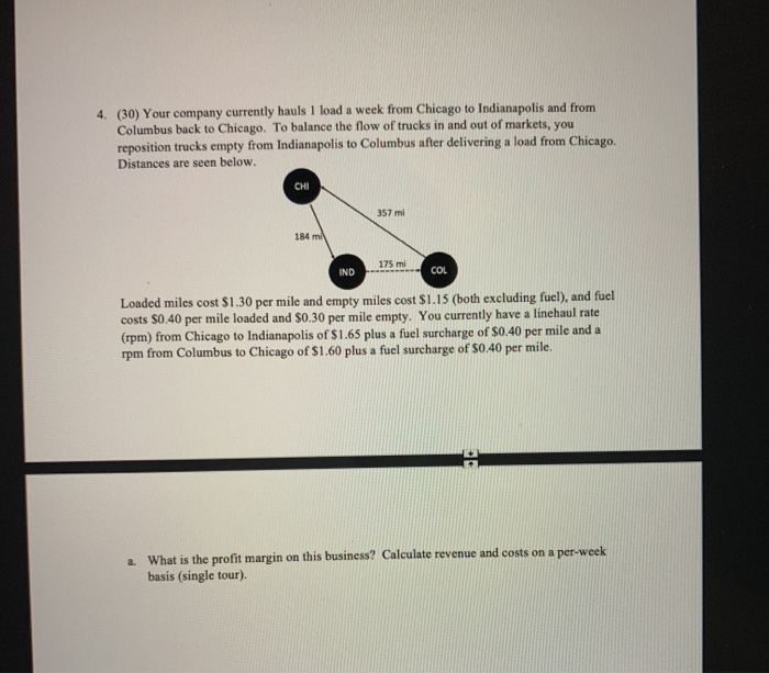 4. (30) Your company currently hauls 1 load a