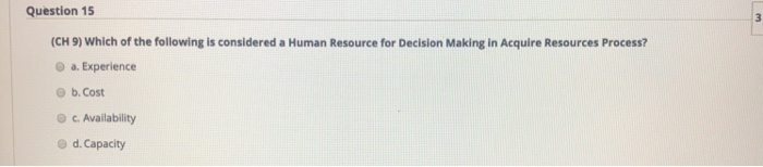 Question 14 (CH 9) Which of the following is not