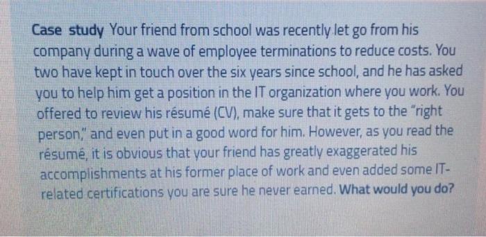 Case study Your friend from school was recently