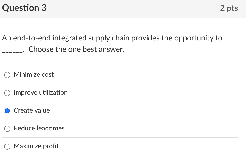 Question 3 2 pts An end-to-end integrated supply
