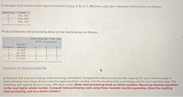 A manager must decide which type of machine to