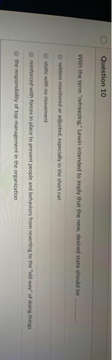 Question 10 With the term "refreezing." Lewin