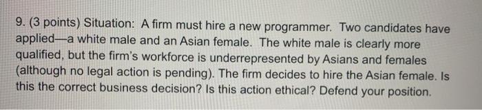 9. (3 points) Situation: A firm must hire a new
