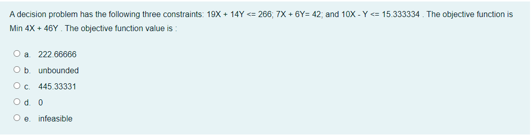 A decision problem has the following three