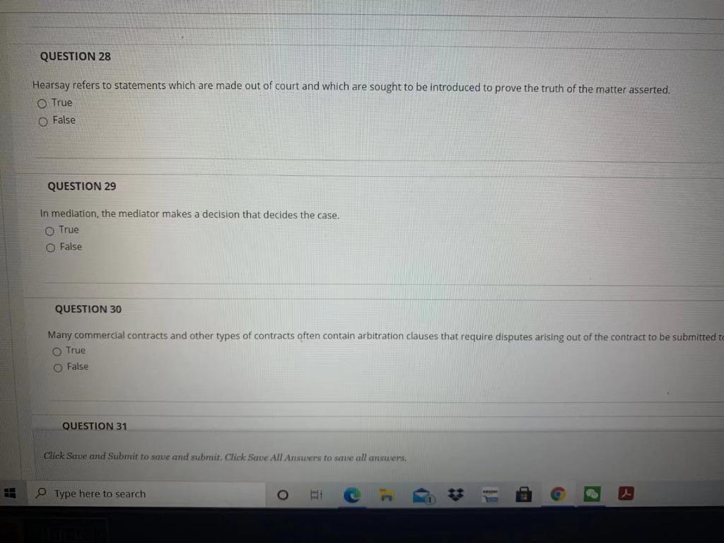 QUESTION 28 Hearsay refers to statements which