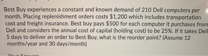 Best Buy experiences a constant and known demand