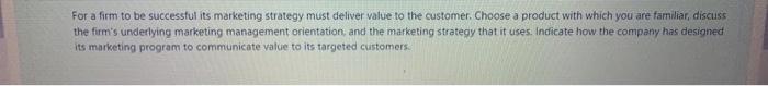 For a firm to be successful its marketing