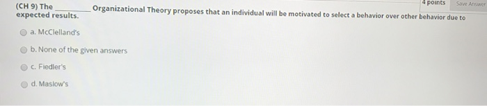 4 points Save Answer (CH 9) The Organizational