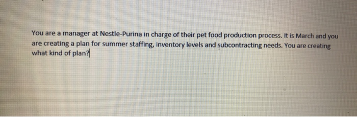 You are a manager at Nestle-Purina in charge of