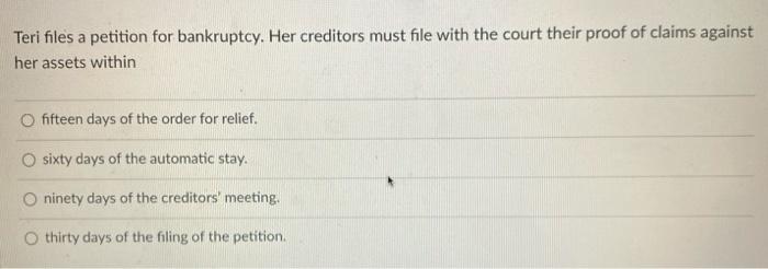 #63 Teri files a petition for bankruptcy. Her