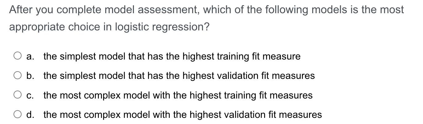 After you complete model assessment, which of the