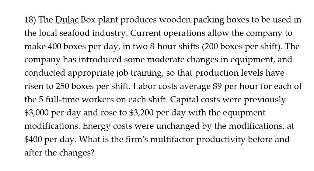 18) The Dulac Box plant produces wooden packing