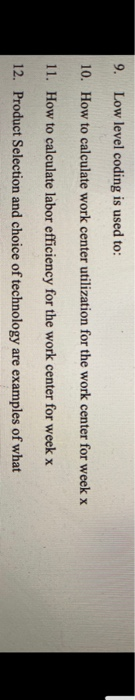 9. Low level coding is used to: 10. How to