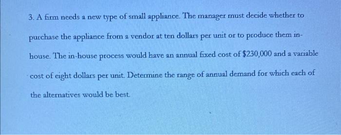 need part a and b answered please 3. A firm needs