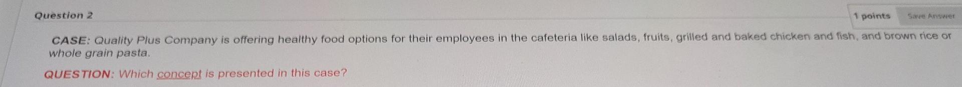 please send answer Question 2 1 points Save