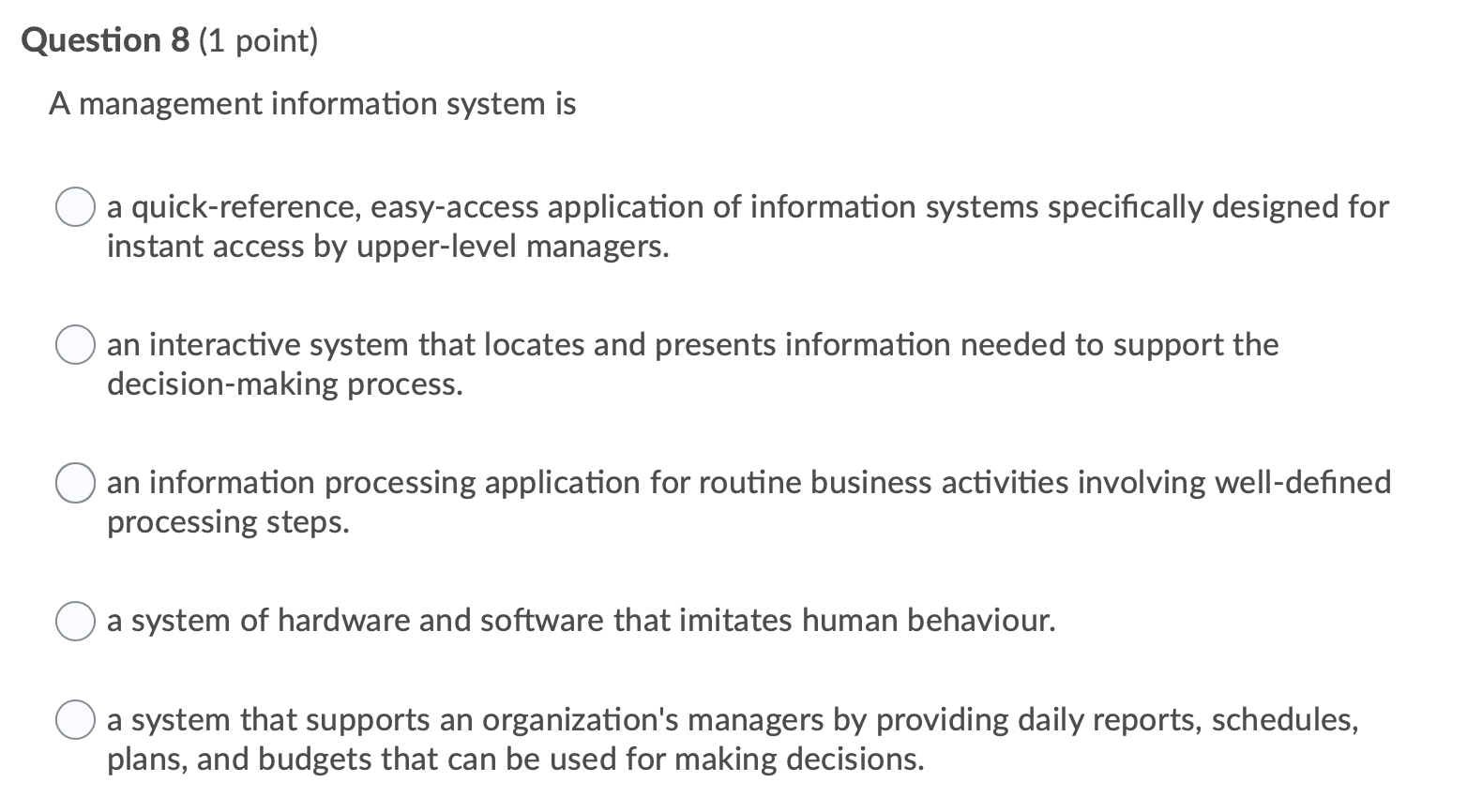 Question 8 (1 point) A management information