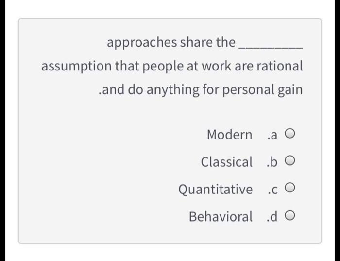 approaches share the assumption that people at