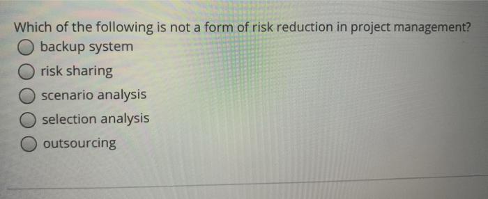Which of the following is not a form of risk
