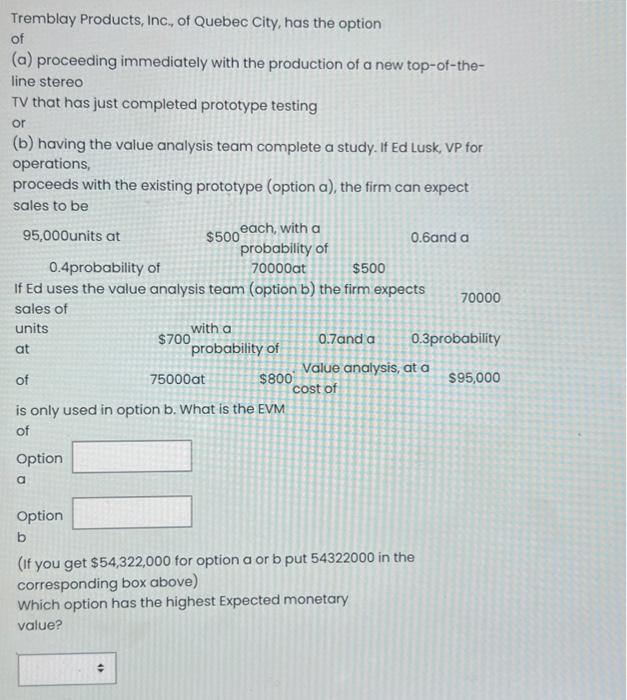 Tremblay Products, Inc., of Quebec City, has the