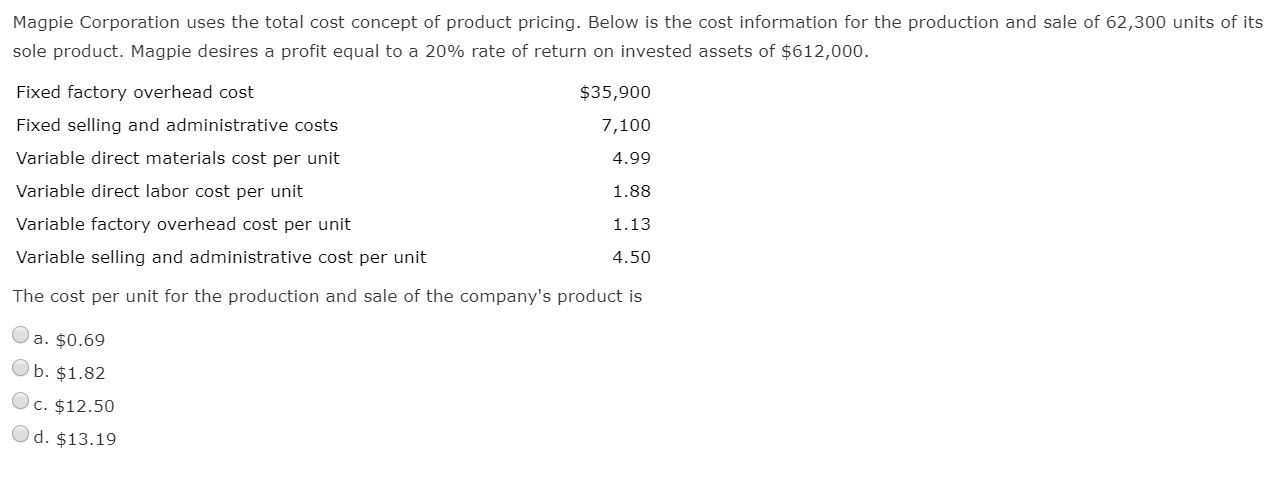 Magpie Corporation uses the total cost concept of