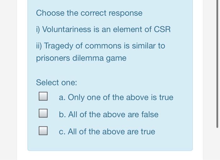 Choose the correct response i) Voluntariness is