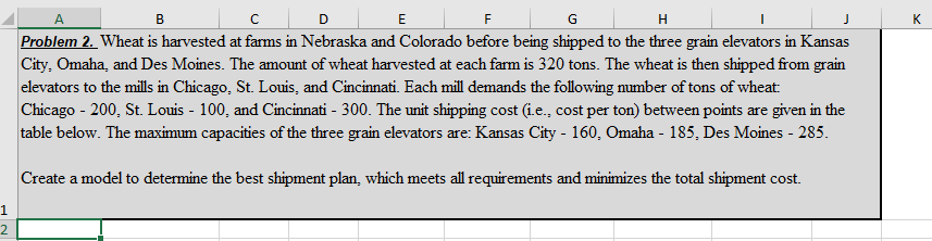 IN EXCEL FORMULAS ONLY A F H K B E G Problem 2.