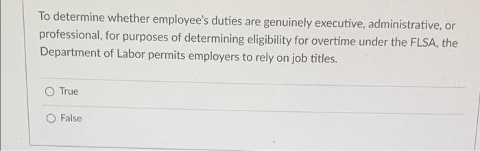 To determine whether employee's duties are