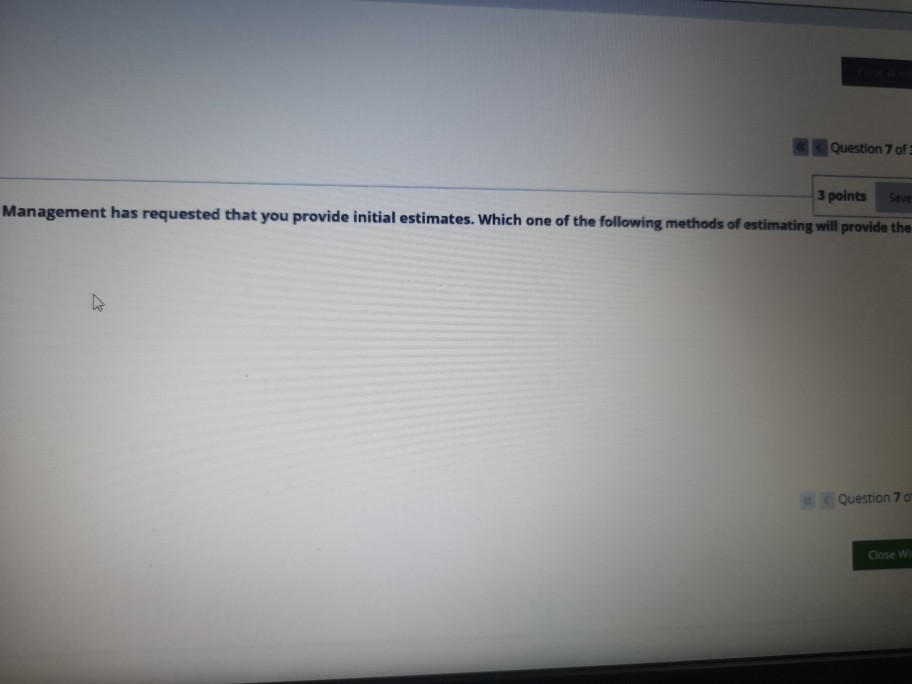 Question 7 You are the project manager for a new