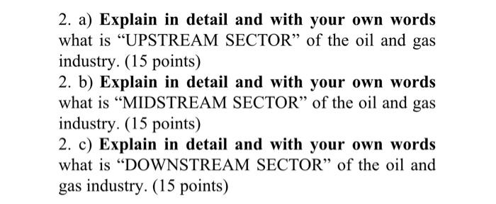 2. a) Explain in detail and with your own words