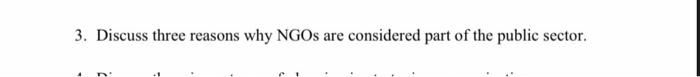 Discuss three reasons why NGO's are considered