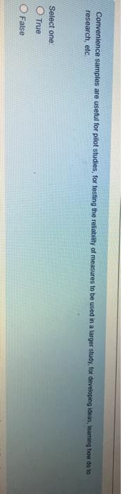 Convenience samples are useful for pilot studies,