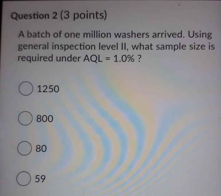 Question 2 (3 points) A batch of one million