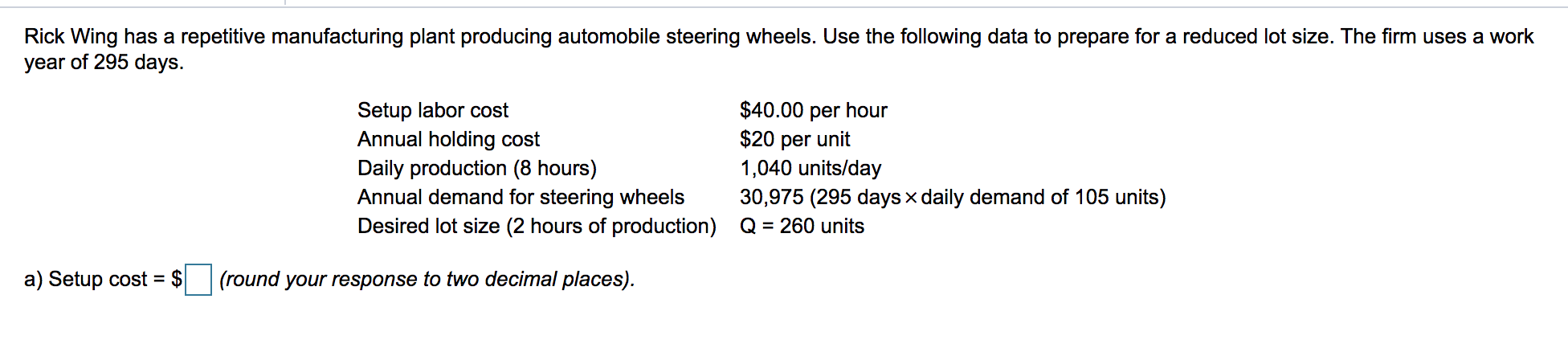 b) Setup time = Rick Wing has a repetitive