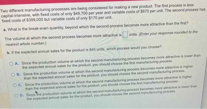 wo different manufacturing processes are being