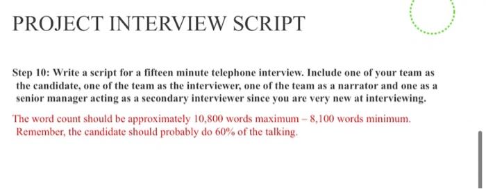 PROJECT INTERVIEW SCRIPT Step 10: Write a script