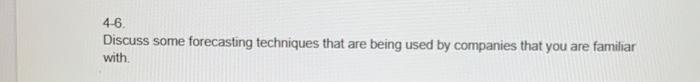 46. Discuss some forecasting techniques that are