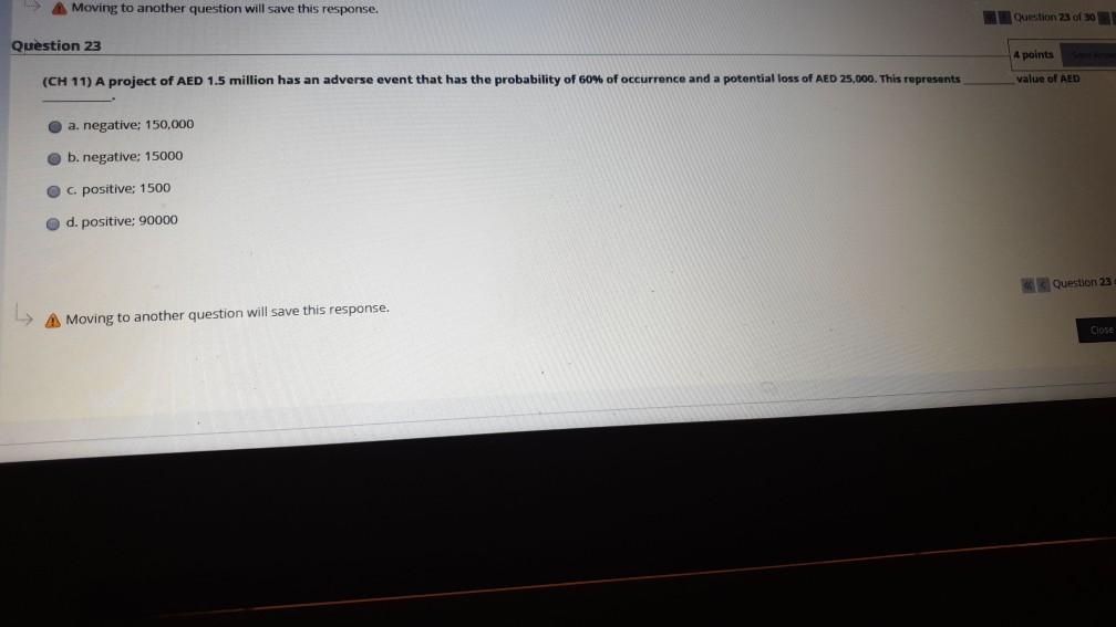 A Moving to another question will save this