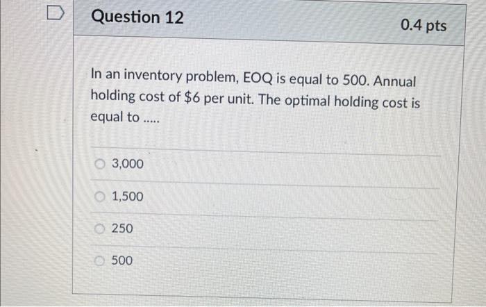 In an inventory problem, EOQ is equal to 500 .