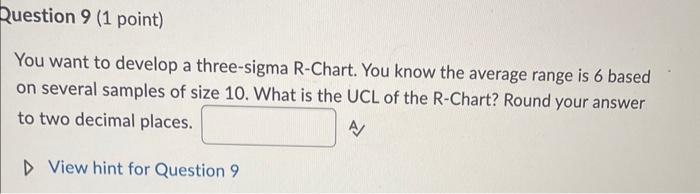 You want to develop a three-sigma R-Chart. You