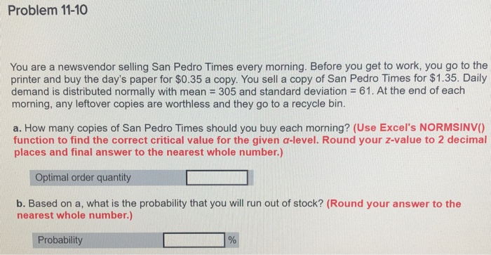 Problem 11-10 You are a newsvendor selling San