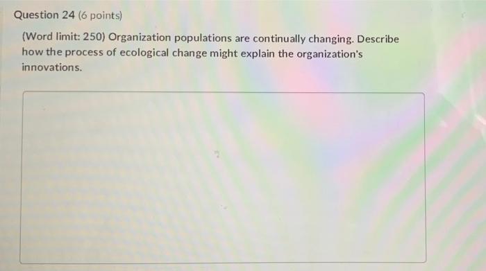 Question 24 (6 points) (Word limit: 250)