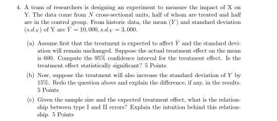 4. A team of researchers is designing an